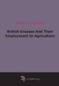 British Grasses And Their Employment In Agriculture