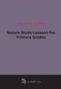 Nature Study Lessons For Primary Grades (1905)