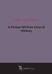 A Primer Of Free Church History (1899)