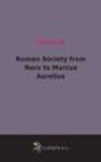 Roman Society from Nero to Marcus Aurelius