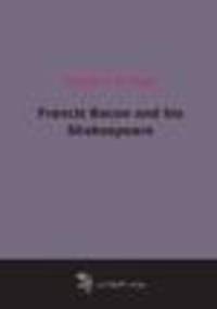 Francis Bacon and his Shakespeare