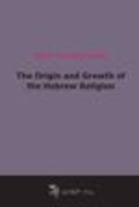 The Origin and Growth of the Hebrew Religion