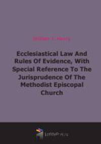 Ecclesiastical Law And Rules Of Evidence (1886)