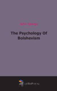 The Psychology Of Bolshevism (1919)