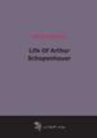 Life Of Arthur Schopenhauer (1890)