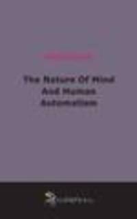 The Nature Of Mind And Human Automatism (1885)