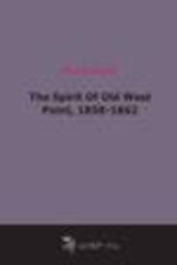 The Spirit Of Old West Point, 1858-1862 (1907)