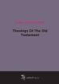 Theology Of The Old Testament (1883)