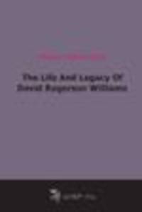 The Life And Legacy Of David Rogerson Williams (1916)