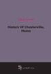 History Of Chesterville, Maine (1875)