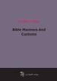 Bible Manners And Customs (1840)