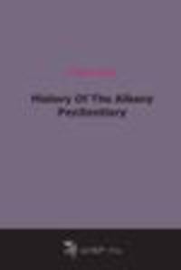 History Of The Albany Penitentiary (1867)