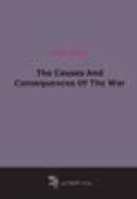 The Causes And Consequences Of The War (1916)