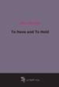 To Have and To Hold