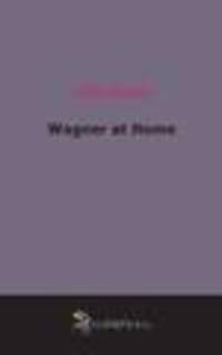 Wagner at Home