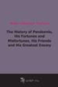 The History of Pendennis, His Fortunes and Misfortunes, His Friends and His Greatest Enemy