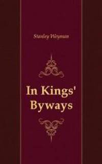 In Kings` Byways