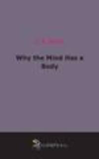 Why the Mind Has a Body