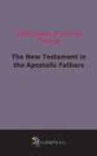 The New Testament in the Apostolic Fathers