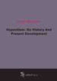 Hypnotism: Its History And Present Development