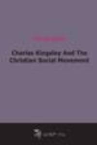 Charles Kingsley And The Christian Social Movement