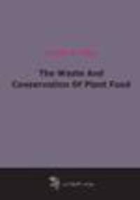 The Waste And Conservation Of Plant Food
