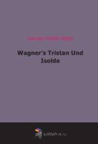 Nights at the Opera Wagner`s Tristan Und Isolde