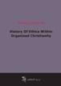 History Of Ethics Within Organized Christianity