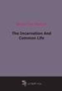 The Incarnation And Common Life