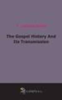 The Gospel History And Its Transmission