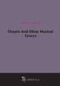 Chopin And Other Musical Essays
