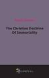The Christian Doctrine Of Immortality