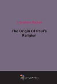 The Origin Of Paul`s Religion