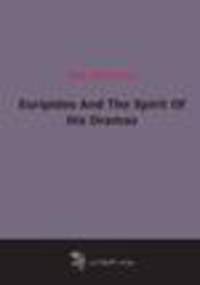 Euripides And The Spirit Of His Dramas