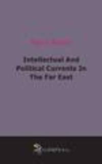 Intellectual And Political Currents In The Far East