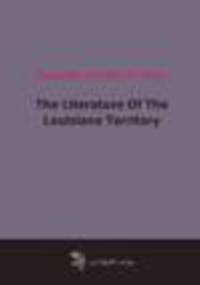 The Literature Of The Louisiana Territory