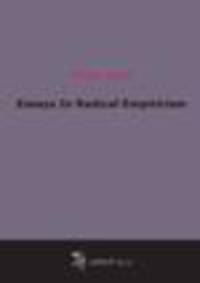 Essays In Radical Empiricism