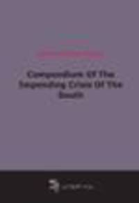 Compendium Of The Impending Crisis Of The South