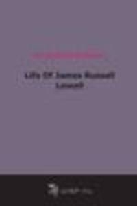 Life Of James Russell Lowell