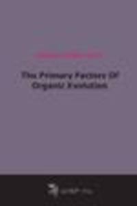 The Primary Factors Of Organic Evolution