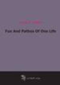 Fun And Pathos Of One Life