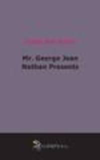 Mr. George Jean Nathan Presents