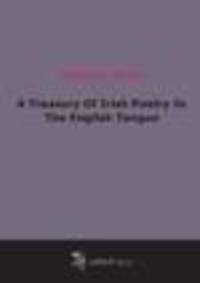 A Treasury Of Irish Poetry In The English Tongue