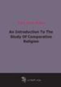 An Introduction To The Study Of Comparative Religion (1908)