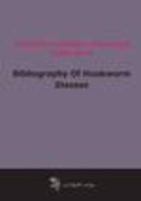 Bibliography Of Hookworm Disease (1922)
