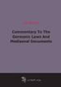 Commentary To The Germanic Laws And Mediaeval Documents (1915)