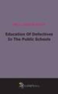 Education Of Defectives In The Public Schools (1917)
