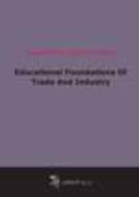Educational Foundations Of Trade And Industry (1901)