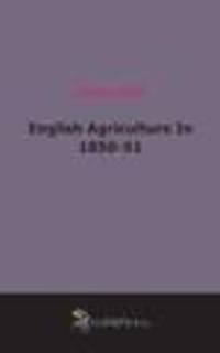 English Agriculture In 1850-51 (1852)