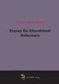 Essays On Educational Reformers (1901)